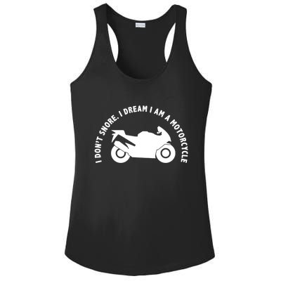 I Don't Snore I Dream I Am A Motorcycle Ladies PosiCharge Competitor Racerback Tank