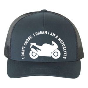 I Don't Snore I Dream I Am A Motorcycle Yupoong Adult 5-Panel Trucker Hat