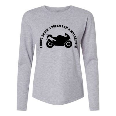 I Don't Snore I Dream I Am A Motorcycle Womens Cotton Relaxed Long Sleeve T-Shirt