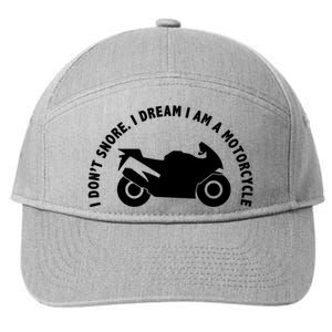 I Don't Snore I Dream I Am A Motorcycle 7-Panel Snapback Hat