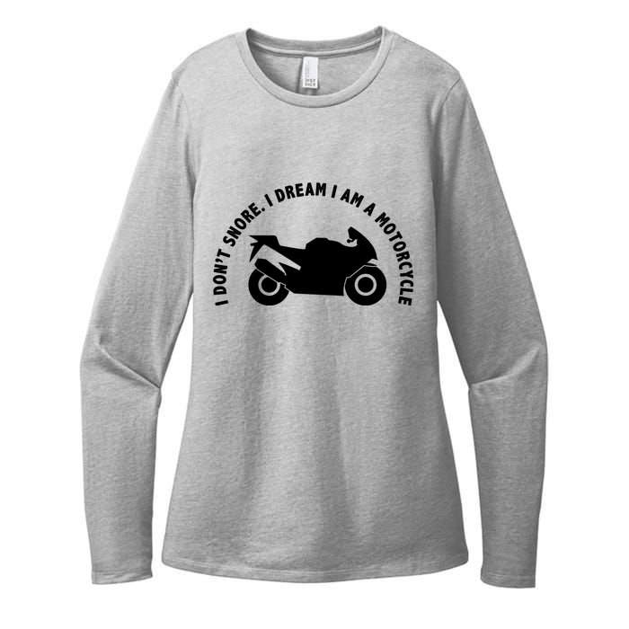 I Don't Snore I Dream I Am A Motorcycle Womens CVC Long Sleeve Shirt