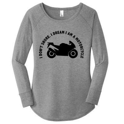 I Don't Snore I Dream I Am A Motorcycle Women's Perfect Tri Tunic Long Sleeve Shirt