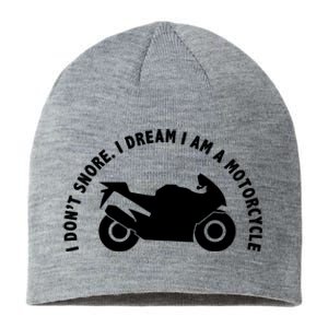 I Don't Snore I Dream I Am A Motorcycle Sustainable Beanie