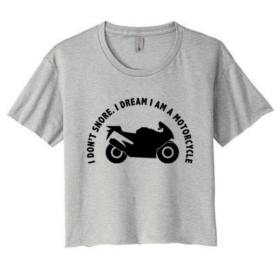 I Don't Snore I Dream I Am A Motorcycle Women's Crop Top Tee