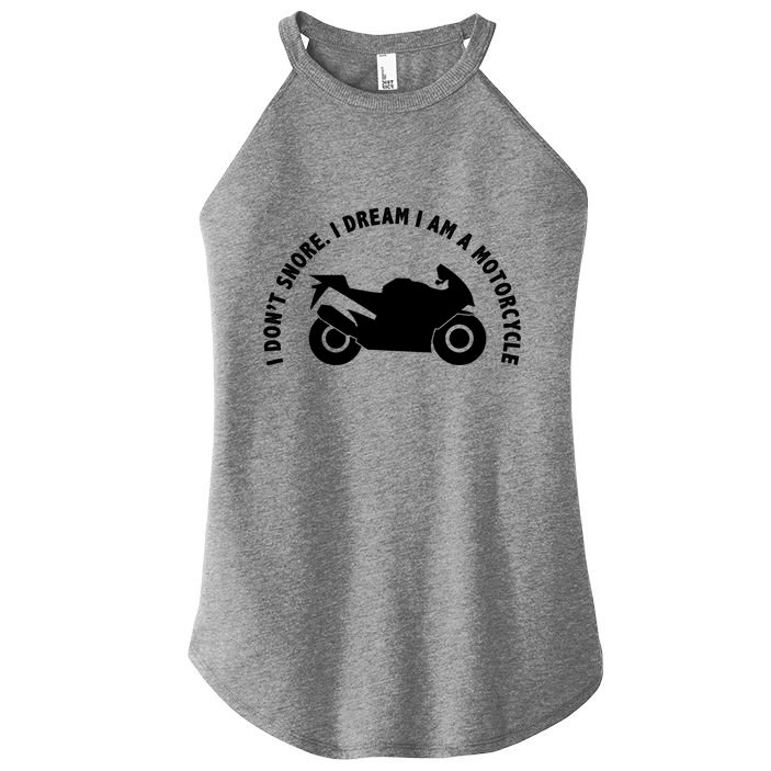 I Don't Snore I Dream I Am A Motorcycle Women's Perfect Tri Rocker Tank