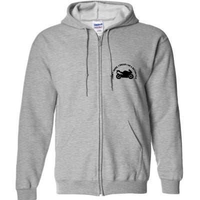I Don't Snore I Dream I Am A Motorcycle Full Zip Hoodie