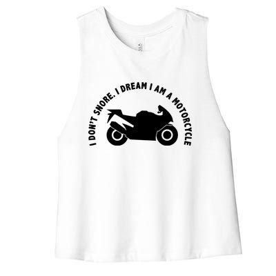 I Don't Snore I Dream I Am A Motorcycle Women's Racerback Cropped Tank