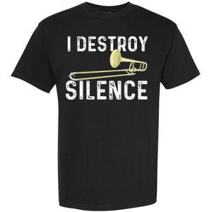 I Destroy Silence Trombonist Trombone Player Marching Band Garment-Dyed Heavyweight T-Shirt