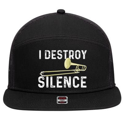 I Destroy Silence Trombonist Trombone Player Marching Band 7 Panel Mesh Trucker Snapback Hat
