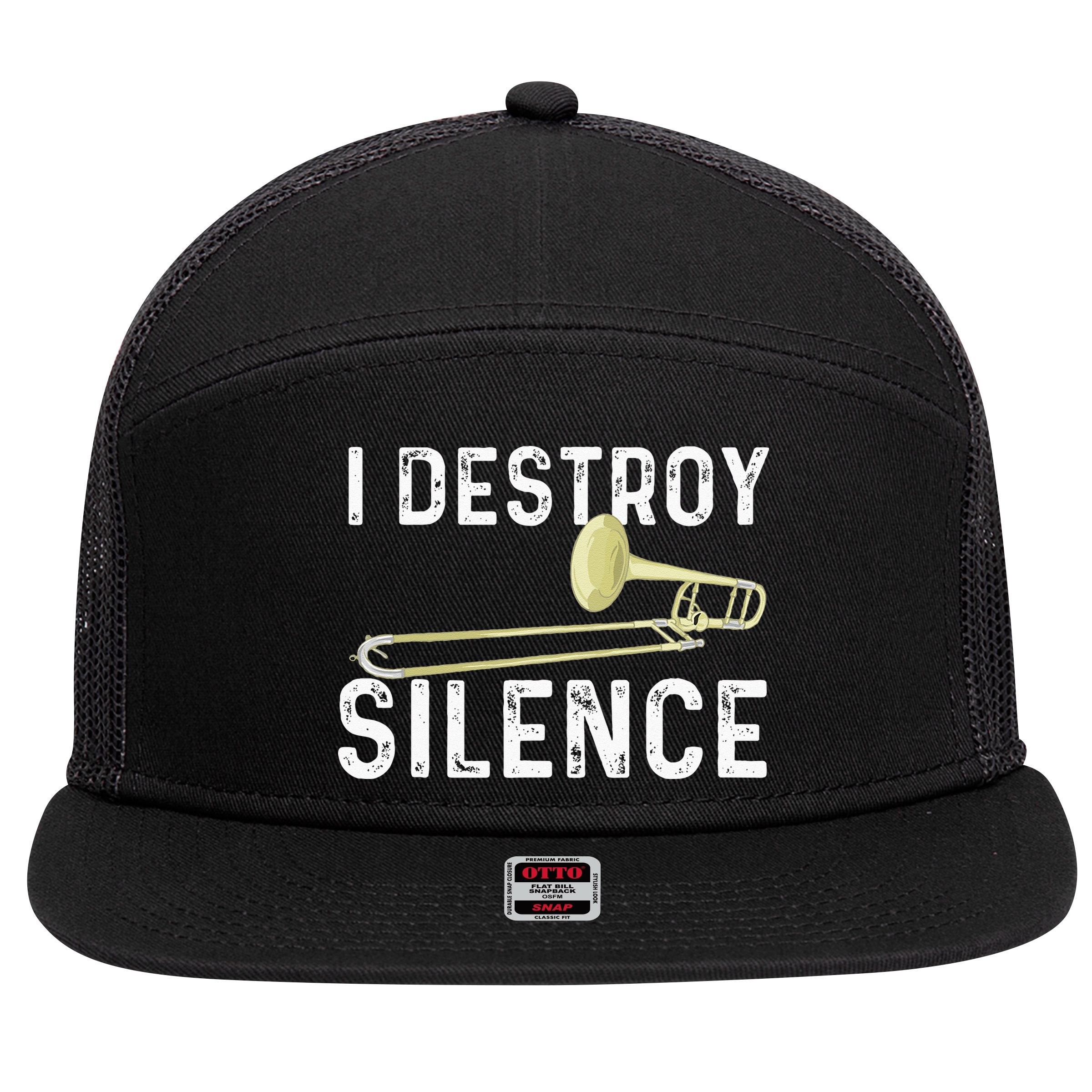 I Destroy Silence Trombonist Trombone Player Marching Band 7 Panel Mesh Trucker Snapback Hat