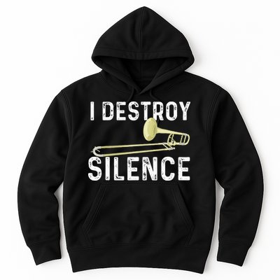 I Destroy Silence Trombonist Trombone Player Marching Band Hoodie