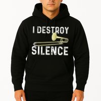 I Destroy Silence Trombonist Trombone Player Marching Band Hoodie