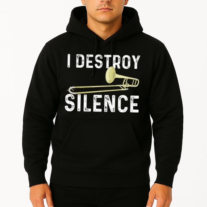 I Destroy Silence Trombonist Trombone Player Marching Band Hoodie
