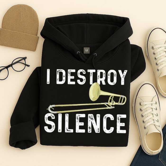I Destroy Silence Trombonist Trombone Player Marching Band Hoodie