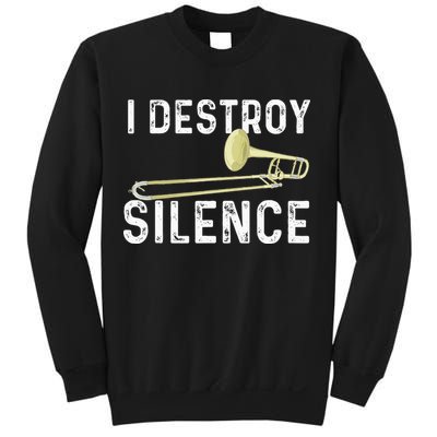 I Destroy Silence Trombonist Trombone Player Marching Band Sweatshirt