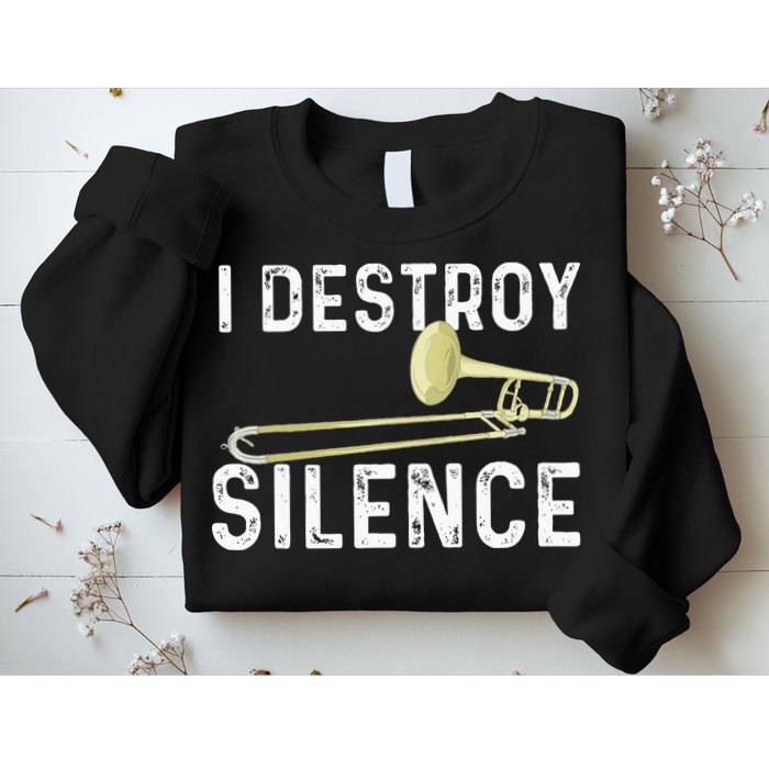 I Destroy Silence Trombonist Trombone Player Marching Band Sweatshirt