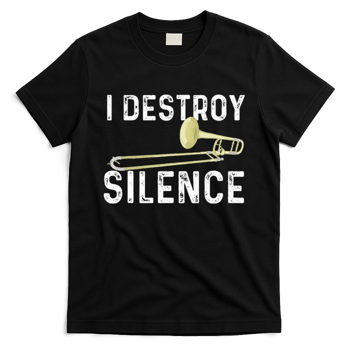 I Destroy Silence Trombonist Trombone Player Marching Band T-Shirt