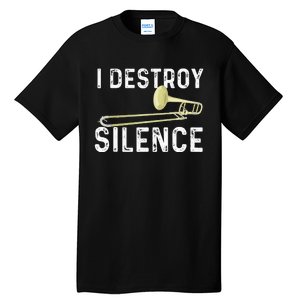 I Destroy Silence Trombonist Trombone Player Marching Band Tall T-Shirt