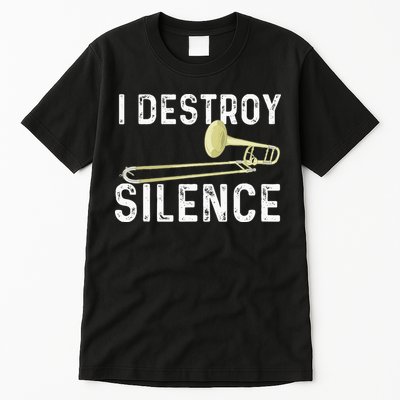 I Destroy Silence Trombonist Trombone Player Marching Band Tall T-Shirt