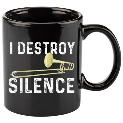 I Destroy Silence Trombonist Trombone Player Marching Band 11oz C Handle Ceramic Mug