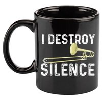 I Destroy Silence Trombonist Trombone Player Marching Band 11oz C Handle Ceramic Mug