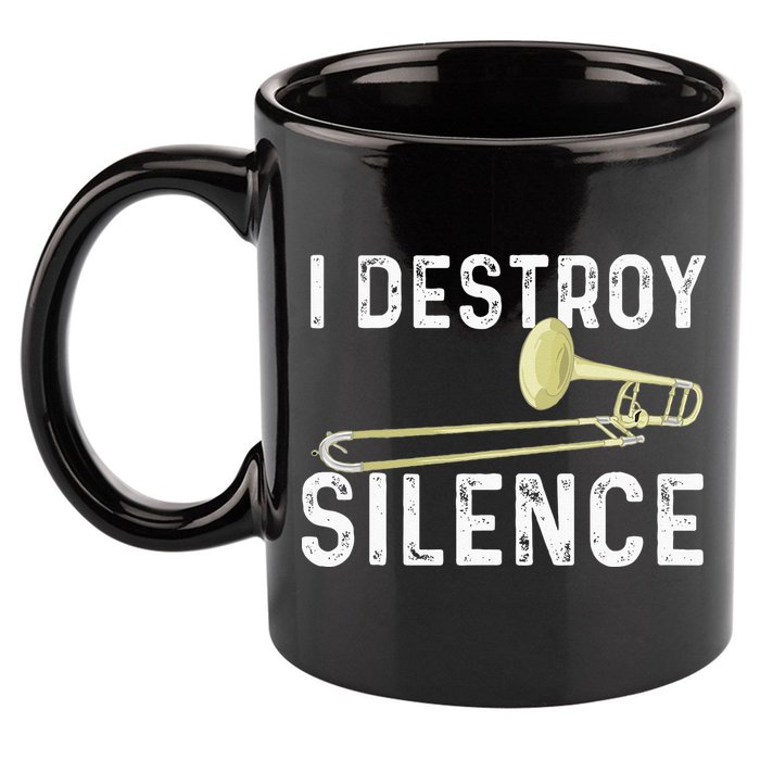 I Destroy Silence Trombonist Trombone Player Marching Band 11oz C Handle Ceramic Mug