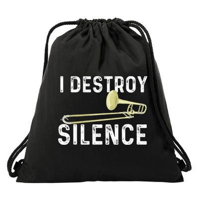 I Destroy Silence Trombonist Trombone Player Marching Band Drawstring Bag