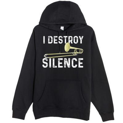 I Destroy Silence Trombonist Trombone Player Marching Band Premium Pullover Hoodie