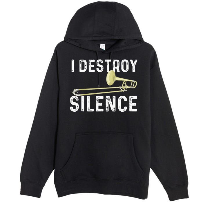 I Destroy Silence Trombonist Trombone Player Marching Band Premium Pullover Hoodie