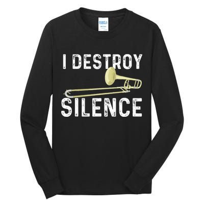 I Destroy Silence Trombonist Trombone Player Marching Band Tall Long Sleeve T-Shirt