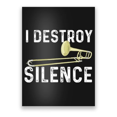 I Destroy Silence Trombonist Trombone Player Marching Band Poster