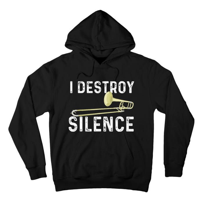 I Destroy Silence Trombonist Trombone Player Marching Band Tall Hoodie