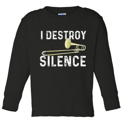 I Destroy Silence Trombonist Trombone Player Marching Band Toddler Long Sleeve Shirt
