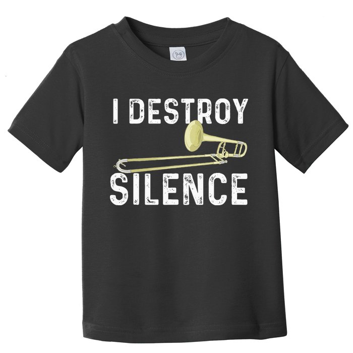 I Destroy Silence Trombonist Trombone Player Marching Band Toddler T-Shirt