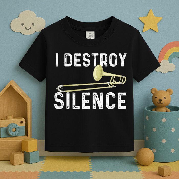 I Destroy Silence Trombonist Trombone Player Marching Band Toddler T-Shirt