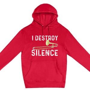 I Destroy Silence Trombonist Trombone Player Marching Band Premium Pullover Hoodie