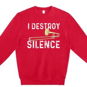 I Destroy Silence Trombonist Trombone Player Marching Band Premium Crewneck Sweatshirt