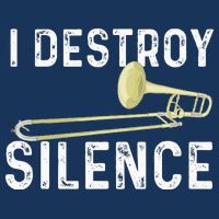I Destroy Silence Trombonist Trombone Player Marching Band Infant Baby Jersey Bodysuit