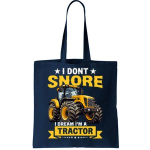 I DonT Snore I Dream IM A Tractor Funny Farming Dad Tote Bag