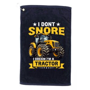 I DonT Snore I Dream IM A Tractor Funny Farming Dad Platinum Collection Golf Towel