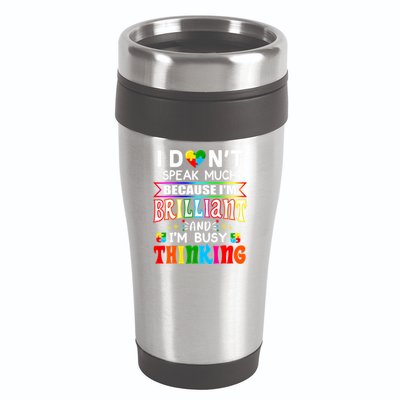 I Dont Speak Much Brilliant Autism Autistic Boys Girls Gift 16oz Travel Tumbler