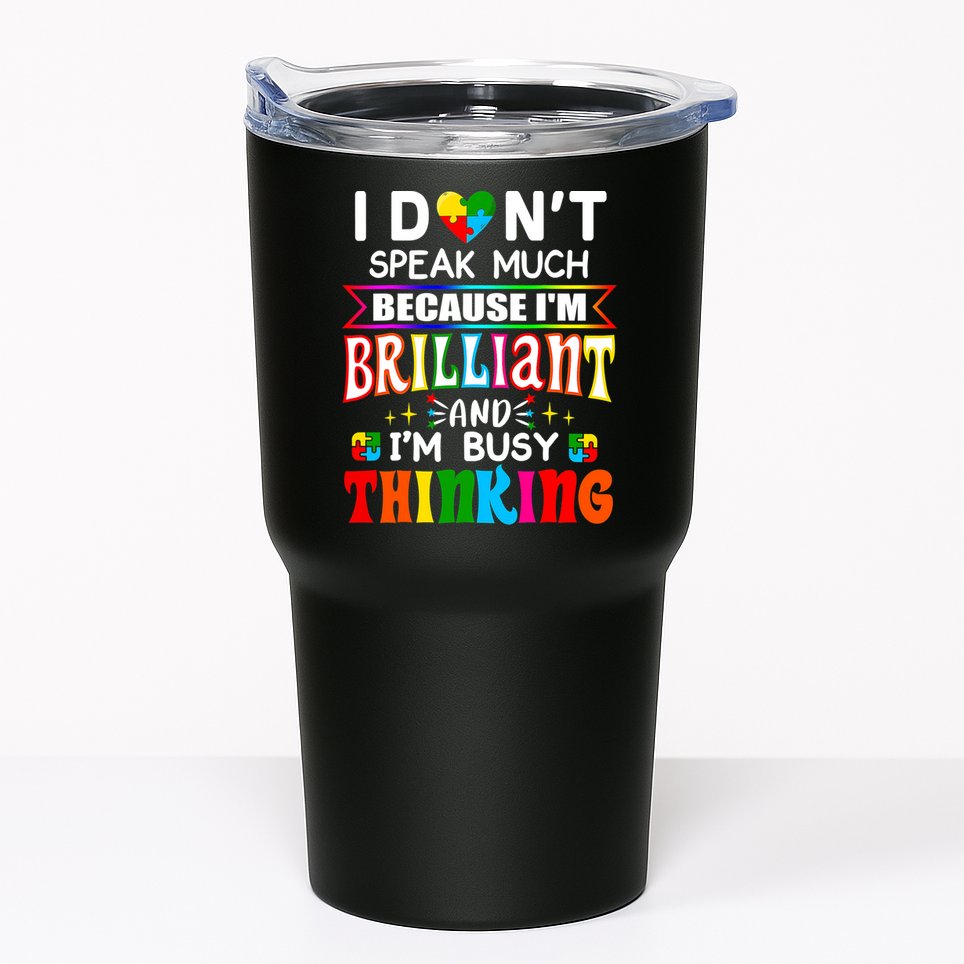 I Dont Speak Much Brilliant Autism Autistic Boys Girls Gift Tumbler