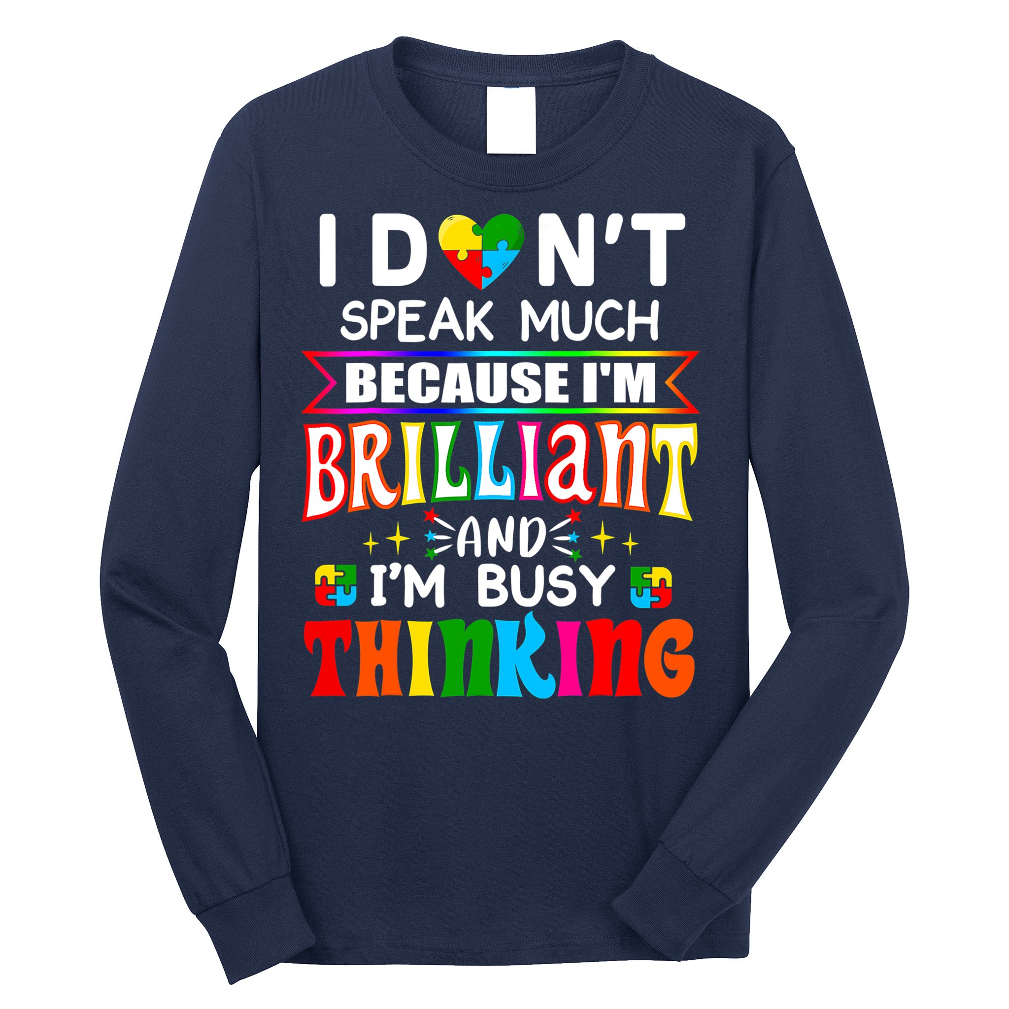 I Dont Speak Much Brilliant Autism Autistic Boys Girls Gift Long Sleeve Shirt