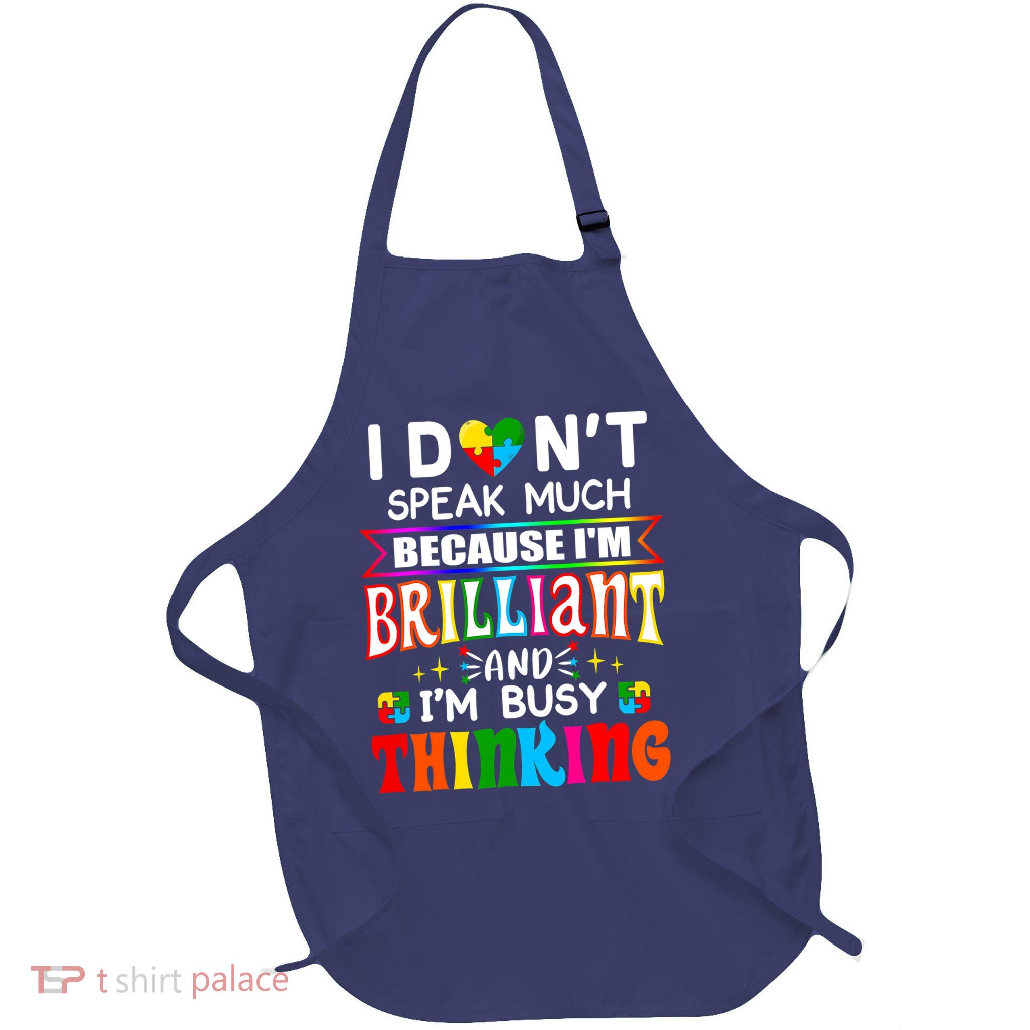 I Dont Speak Much Brilliant Autism Autistic Boys Girls Gift Apron