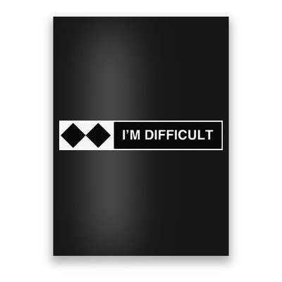 I'm Difficult Ski Snowboard Funny Snowboarding Winter Premium Poster