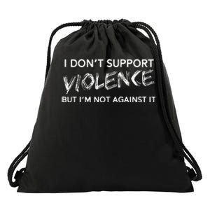 I DonT Support Violence Lt Gift Drawstring Bag