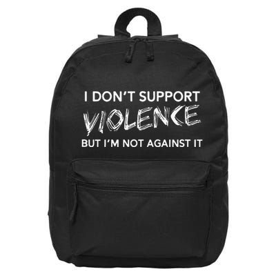 I DonT Support Violence Lt Gift 16 in Basic Backpack