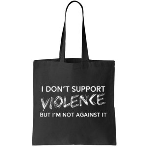 I DonT Support Violence Lt Gift Tote Bag