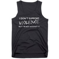 I DonT Support Violence Lt Gift Tank Top