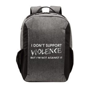 I DonT Support Violence Lt Gift Vector Backpack